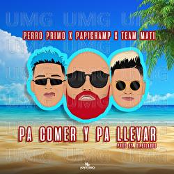 Pa Comer y Pa Llevar - Perro Primo, Papichamp, Team Mati
