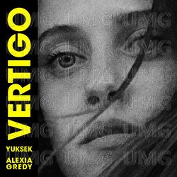 Vertigo - Yuksek Edit - Alexia Gredy, Yuksek