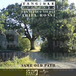 Same Old Path - Tangible Feelings, Francesca Nicoli, Ariel Rossi