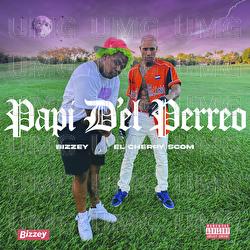 Papi D’el Perreo - Bizzey, El Cherry Scom