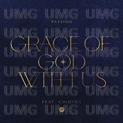 Grace Of God With Us - Passion, Chidima
