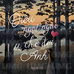 Dieu Ngot Ngao Khi Cho Doi Anh - Nguyen Ha