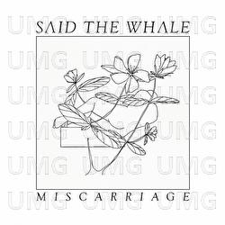 Miscarriage - Said The Whale