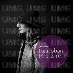 Chez nous - F&eacute;lix Lemelin, Lara Fabian