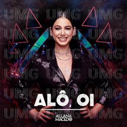 Al&ocirc;, Oi - Allana Macedo