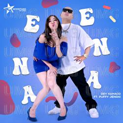 Ena Ena - Dev Kamaco, Puffy Jengki