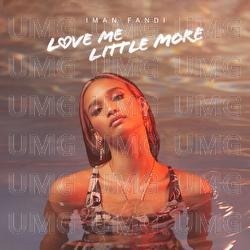 Love Me Little More - Iman Fandi