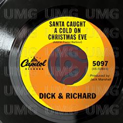 Santa Caught A Cold On Christmas Eve - Dick & Richard