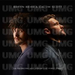 da primeira vez (from the first time) - Bryan Behr, Calum Scott