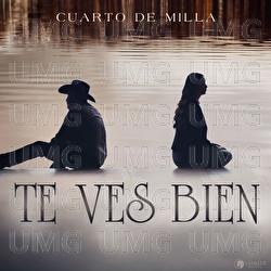Te Ves Bien - Cuarto De Milla