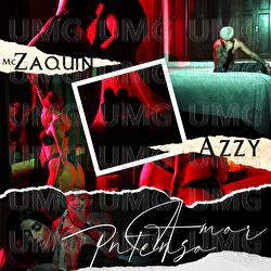 Amor Intenso - Mc Zaquin, Azzy, Kelwin Lopes