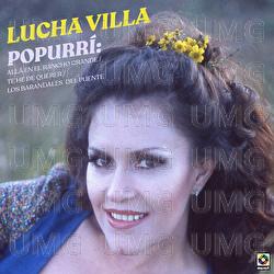 Popurr&iacute;: All&aacute; en el Rancho Grande / Te He de Querer / Los Barandales del Puente - Lucha Villa