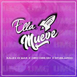 Ella Mueve Rkt - Kaleb Di Masi, Ciro Deejay, DT.Bilardo