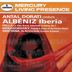 Antal Dorati Conducts Albéniz: Iberia;  Falla: La Vida Breve; Moussorgsky; Smetana