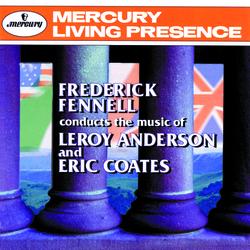 Frederick Fennell Conducts The Music of Leroy Anderson & Eric Coates - Eastman-Rochester "Pops" Orchestra, London "Pops" Orchestra, Frederick Fennell