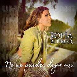 No Me Puedes Dejar As&iacute; - Sof&iacute;a Blumer