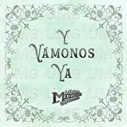Y Vámonos Ya - La Maquinaria Norteña