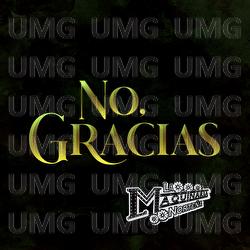 No, Gracias - La Maquinaria Norteña