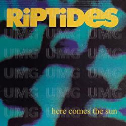 Here Comes The Sun - The Riptides