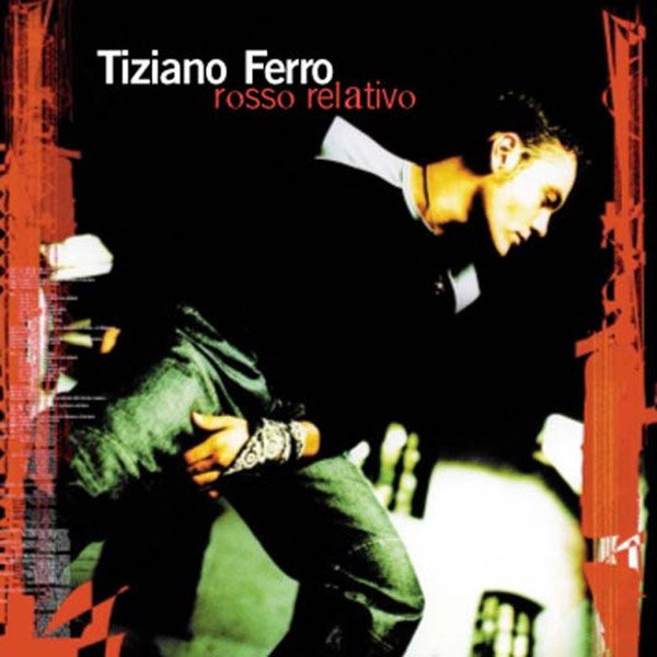 Rosso Relativo / Anniversary Edition - Tiziano Ferro