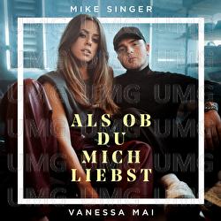 Als ob du mich liebst - Mike Singer, Vanessa Mai