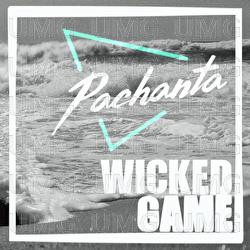 Wicked Game - Pachanta