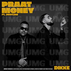 Praat Money - DIKKE, Josylvio