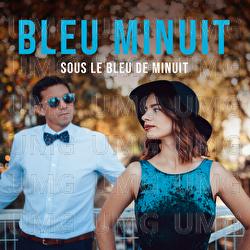 Sous le bleu de minuit - Bleu Minuit