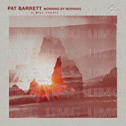 Morning By Morning (I Will Trust) - Pat Barrett