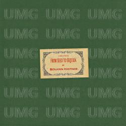 From Seed To Sequoia - Benjamin William Hastings