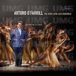 …dreaming in lions… - Arturo O'Farrill, The Afro Latin Jazz Ensemble