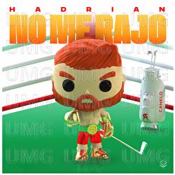 No Me Rajo - Hadrian