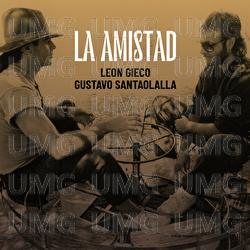 La Amistad - Le&oacute;n Gieco, Gustavo Santaolalla