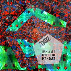 Tell It To My Heart - Damia Vee
