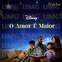 O Amor &Eacute; Maior - P&eacute;ricles