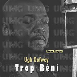 Trop b&eacute;ni - Ugh Oufwey