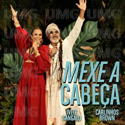 Mexe A Cabeça - Ivete Sangalo, Carlinhos Brown
