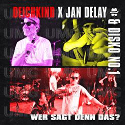 Diskoteque: Wer Sagt Denn Das? - Jan Delay, Disko No.1, Deichkind