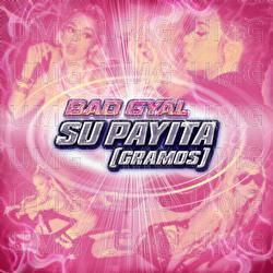 Su Payita (Gramos) - Bad Gyal