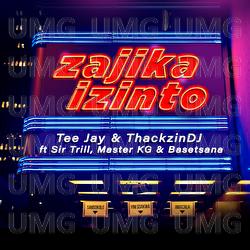 Zajika Izinto - Tee Jay, ThackzinDj, Sir Trill