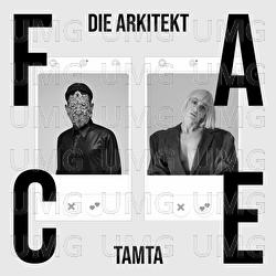 FACE - Die Arkitekt, Tamta