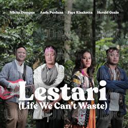 Lestari (Life We Can't Waste)
