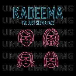 I've Just Seen A Face - Kadeema