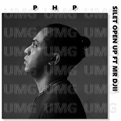 PHP - Silet Open Up, MR DJII