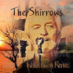 Walk Away Renee - The Shirrows