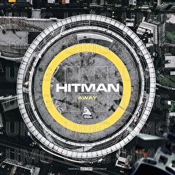 Away - Hitman, Hitman