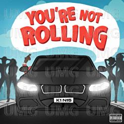 You're Not Rolling