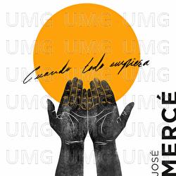 Cuando Todo Empieza - Jos&eacute; Merc&eacute;