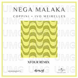 Nega Malaka - Coppini, Ivo Meirelles, XFour