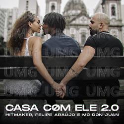 Casa Com Ele - HITMAKER, Felipe Ara&uacute;jo, MC Don Juan